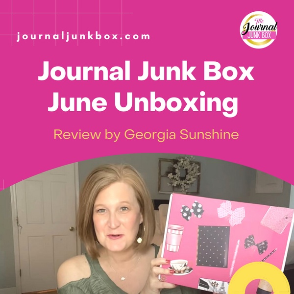 June Journal Junk Box Unboxing & Review by Georgia Sunshine