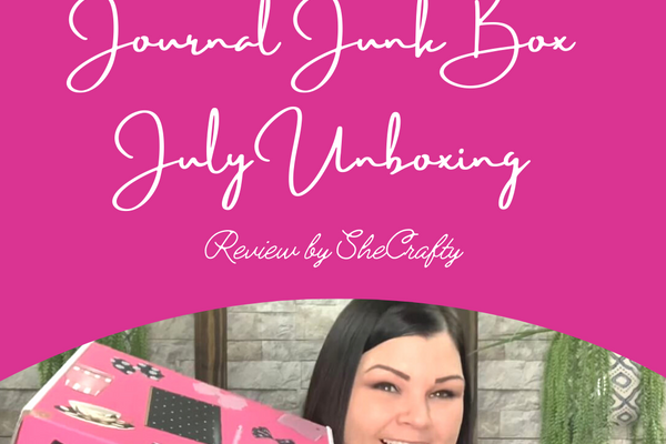 July Journal Junk Box Unboxing & Review by SheCrafty