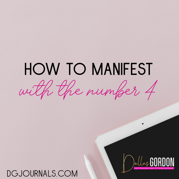 How to Manifest Your Desires with the Number 4