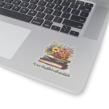 Load image into Gallery viewer, Filled with Gratitude Kiss-Cut Stickers
