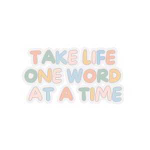 One Word At A Time Kiss-Cut Stickers