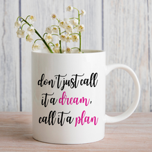 Load image into Gallery viewer, Dream and Plan Mug
