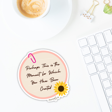 This is Your Moment Die Cut Sticker