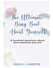 Load image into Gallery viewer, The Ultimate Brag Book About Yourself by Marla Albertie

