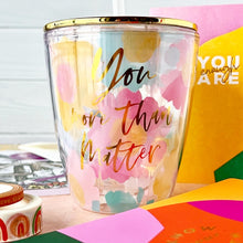 Load image into Gallery viewer, You More Than Matter Mini Tumbler Cup - DG Journals
